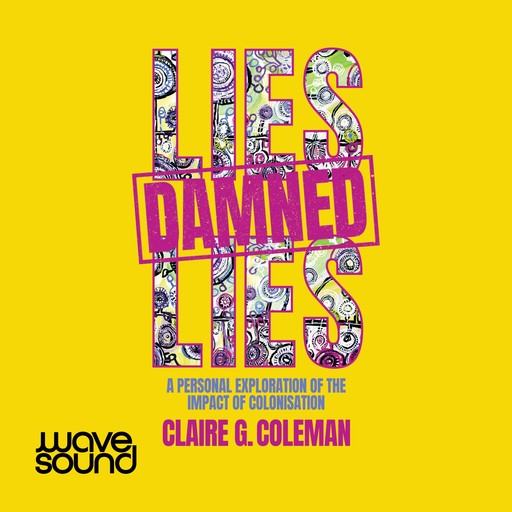 Lies, Damned Lies, Claire G. Coleman
