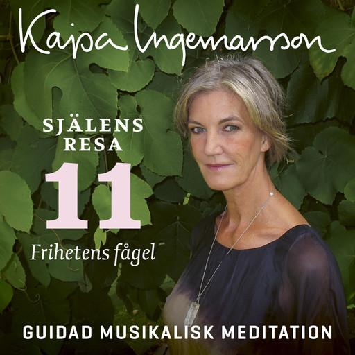 Frihetens fågel - Själens resa Etapp 11, Kajsa Ingemarsson