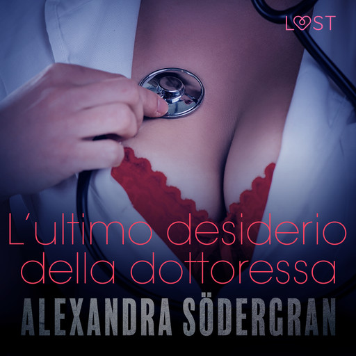 L’ultimo desiderio della dottoressa - Racconto erotico, Alexandra Södergran
