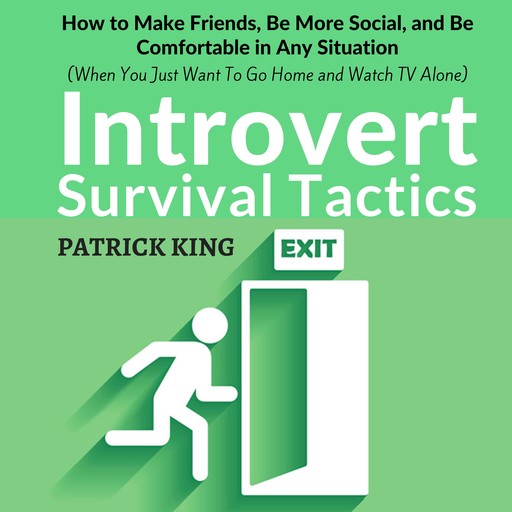 Introvert Survival Tactics, Patrick King