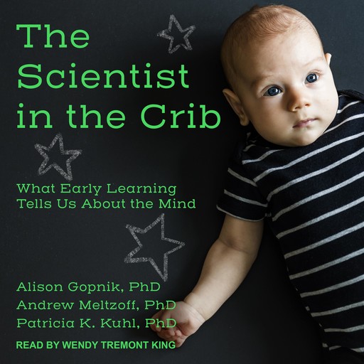 The Scientist in the Crib, Alison Gopnik, Patricia K. Kuhl, Andrew Meltzoff