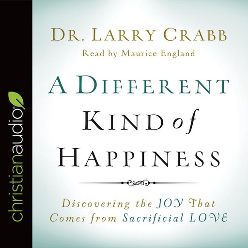 A Different Kind of Happiness, Larry Crabb