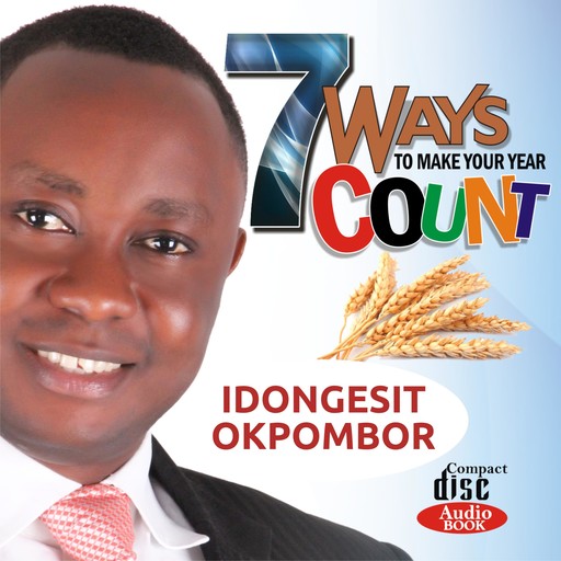 Seven Ways to Make Your Year Count, IDONGESIT OKPOMBOR