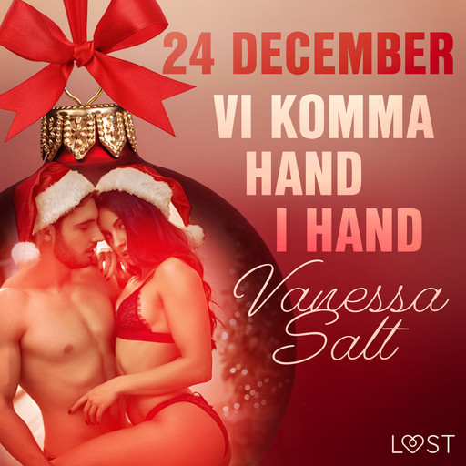 24 december: Vi komma hand i hand - en erotisk julkalender, Vanessa Salt
