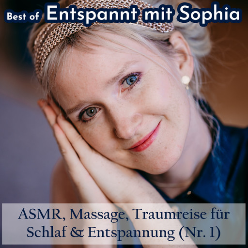 Best of "Entspannt mit Sophia" - Asmr, Massage, Traumreise für Schlaf & Entspannung (Nr. 1), Sophia de Mar