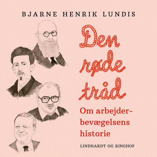 Den røde tråd - om arbejderbevægelsens historie, Bjarne Henrik Lundis