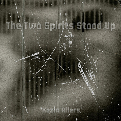 The Two Spirits Stood Up, Kezia Allers