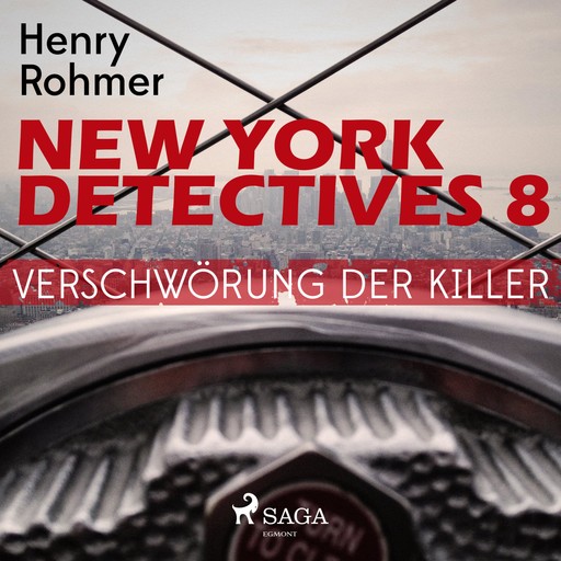 New York Detectives, 8: Verschwörung der Killer (Ungekürzt), Henry Rohmer