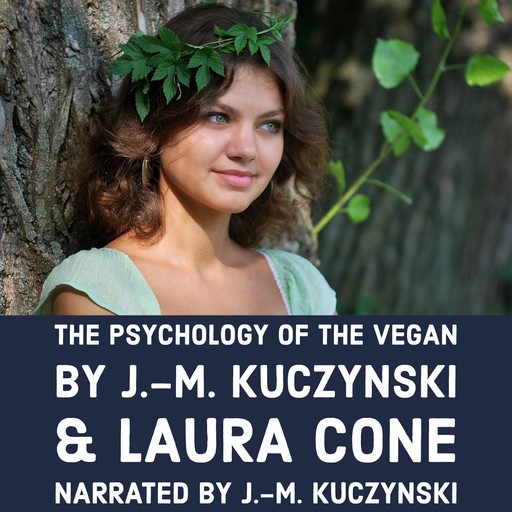 The Psychology of the Vegan, J. -M. Kuczynski, Laura Cone