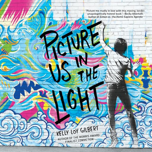 Picture Us In the Light, Kelly Loy Gilbert