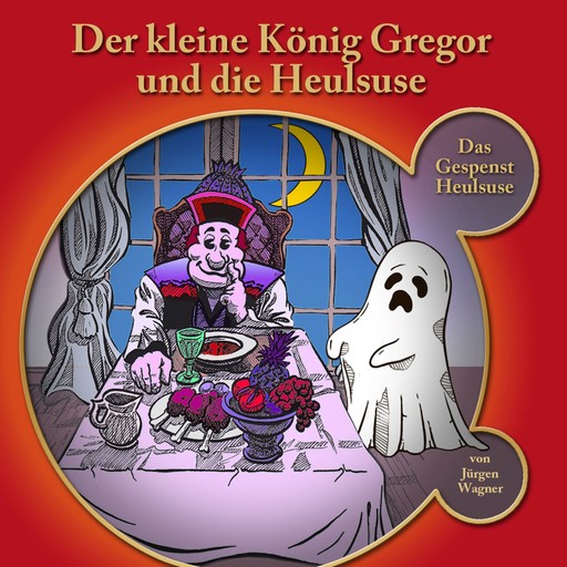 Der kleine König Gregor, Kapitel 5: Der kleine König Gregor und die Heulsuse, Jürgen Wagner