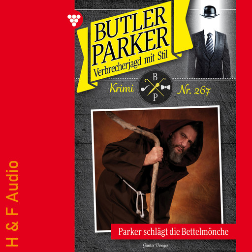 Parker schlägt die Bettelmönche - Butler Parker, Band 267 (ungekürzt), Günter Dönges