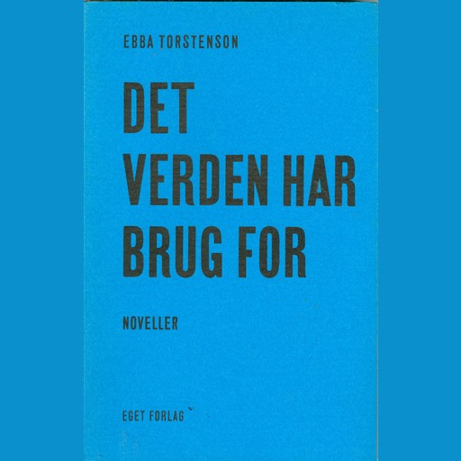 Det verden har brug for, Ebba Torstenson