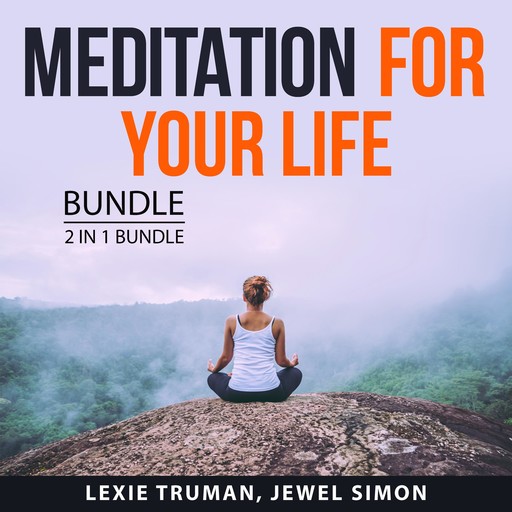 Meditation for Your Life Bundle, 2 in 1 Bundle, Lexie Truman, Jewel Simon