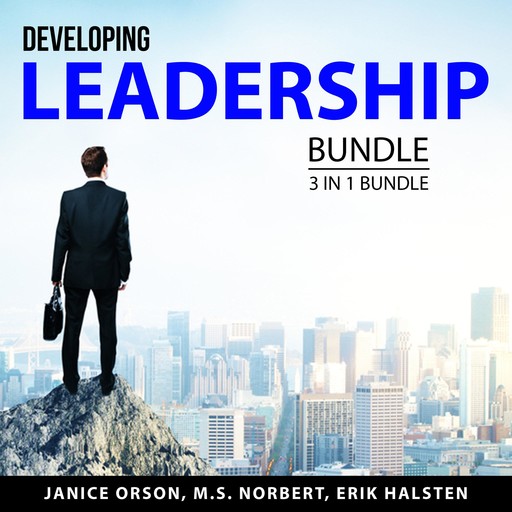 Developing Leadership Bundle, 3 in 1 Bundle, Erik Halsten, M.S. Norbert, Janice Orson