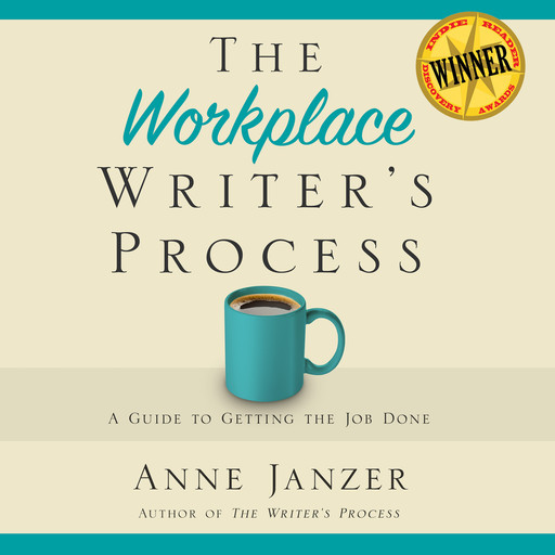 The Workplace Writer's Process, Anne Janzer
