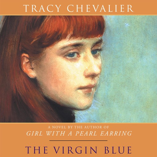 The Virgin Blue, Tracy Chevalier