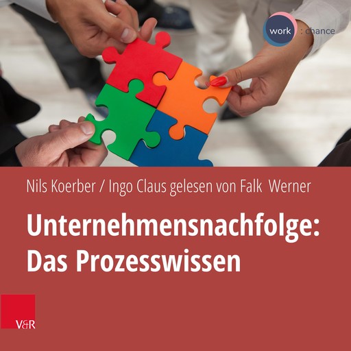Unternehmensnachfolge: Das Prozesswissen (ungekürzt), Nils Koerber, Ingo Claus