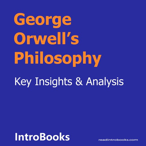 George Orwell’s Philosophy, Introbooks Team