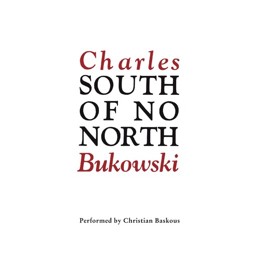 South of No North, Charles Bukowski