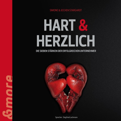 Hart & Herzlich (Die 7 Stärken der erfolgreichen Unternehmer), Simone Stargardt, Jochen Stargradt
