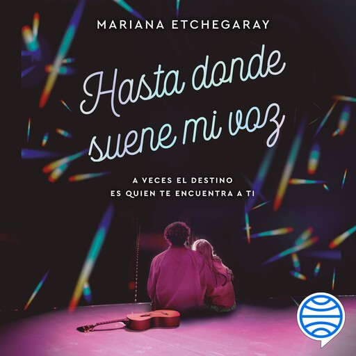 Hasta donde suene mi voz, Mariana Etchegaray