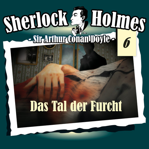 Sherlock Holmes, Die Originale, Fall 6: Das Tal der Furcht, Arthur Conan Doyle