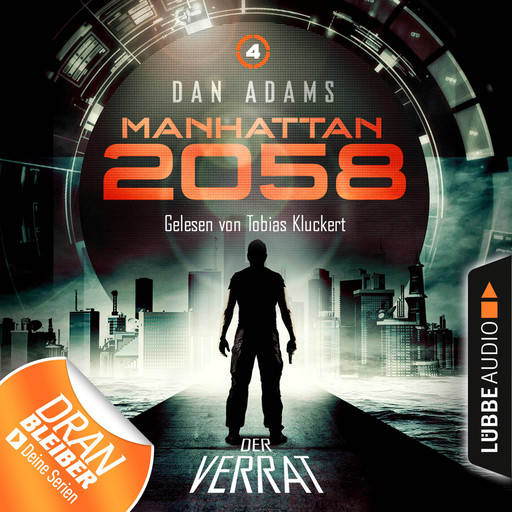 Manhattan 2058, Folge 4: Der Verrat (Ungekürzt), Dan Adams