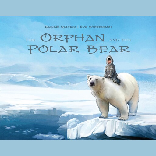The Orphan and the Polar Bear, Sakiasi Qaunaq, Eva Widermann