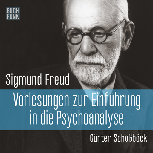 Vorlesungen zur Einführung in die Psychoanalyse (Ungekürzt), Sigmund Freud
