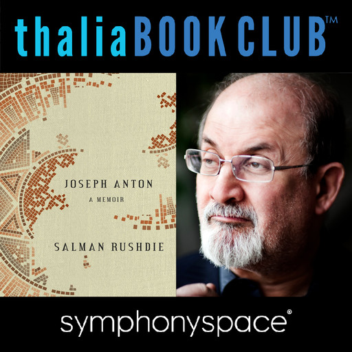 Thalia Book Club: Salman Rushdie's Joseph Anton: A Memoir, Salman Rushdie
