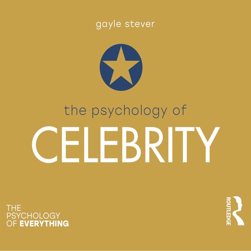 The Psychology of Celebrity, Gayle Stever