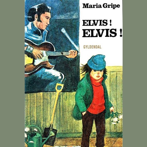 Elvis! Elvis!, Maria Gripe