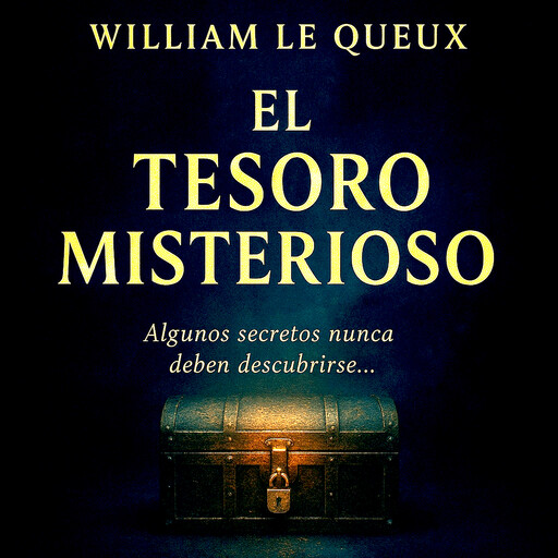 El Tesoro Misterioso, William Le Queux
