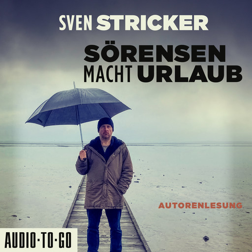 Sörensen macht Urlaub - Sörensen ermittelt, Band 5 (ungekürzt), Sven Stricker