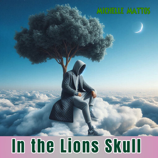 In the Lions Skull, Michelle Mattos