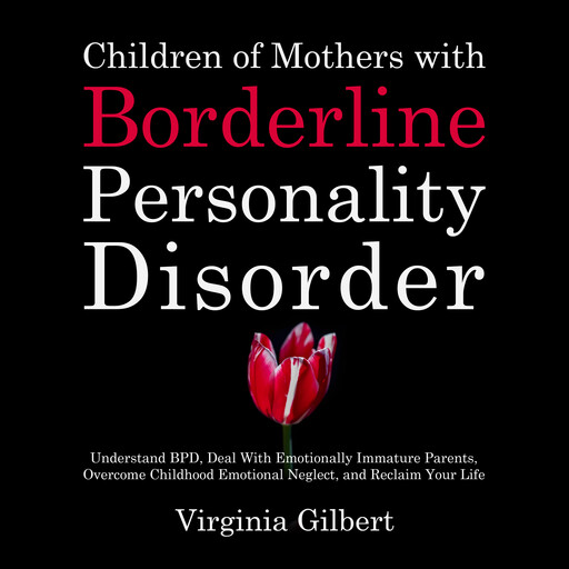 Children of Mothers with Borderline Personality Disorder, Virginia Gilbert