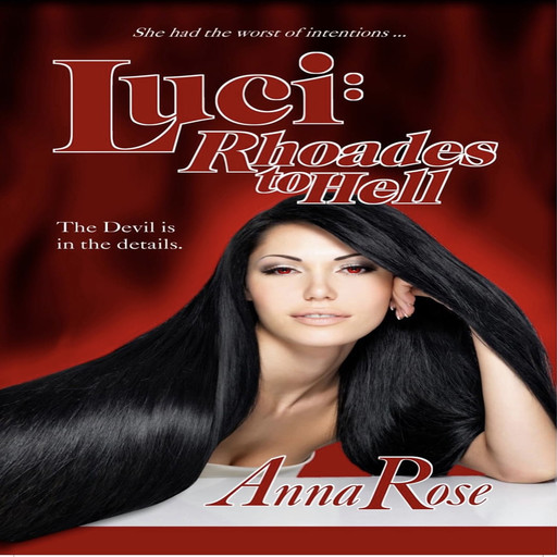 LUCI: Rhoades to Hell, Anna Rose