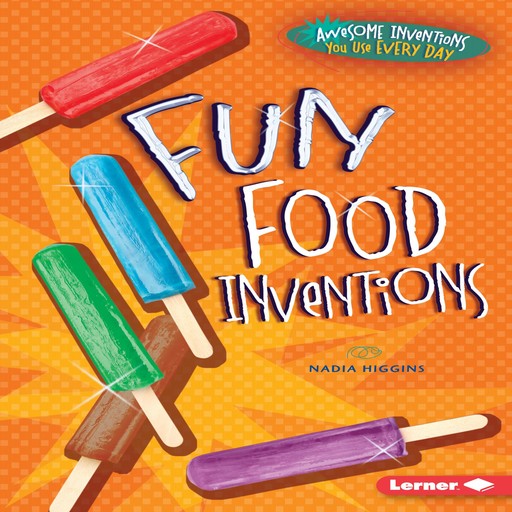Fun Food Inventions, Nadia Higgins