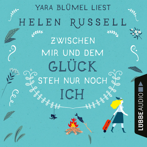 Zwischen mir und dem Glück steh nur noch ich (Ungekürzt), Helen Russell