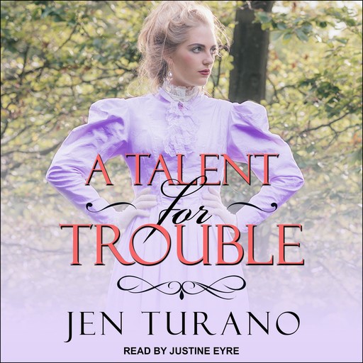 A Talent for Trouble, Jen Turano