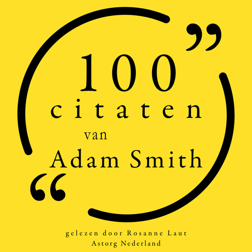 100 citaten van Adam Smith, Adam Smith