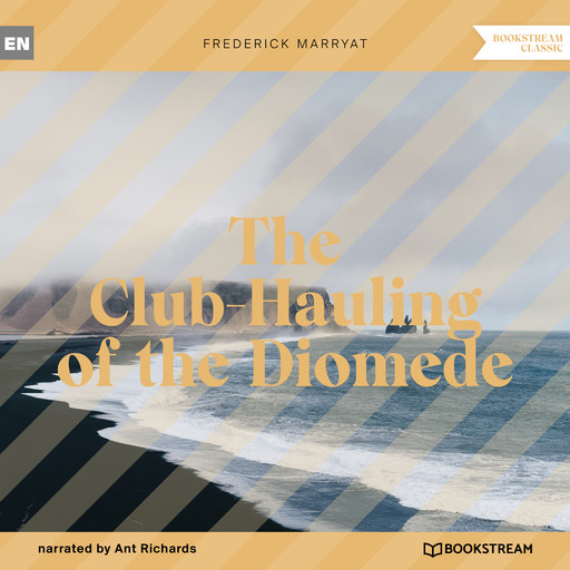The Club-Hauling of the Diomede (Unabridged), Frederick Marryat