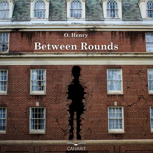 Between Rounds, O.Henry