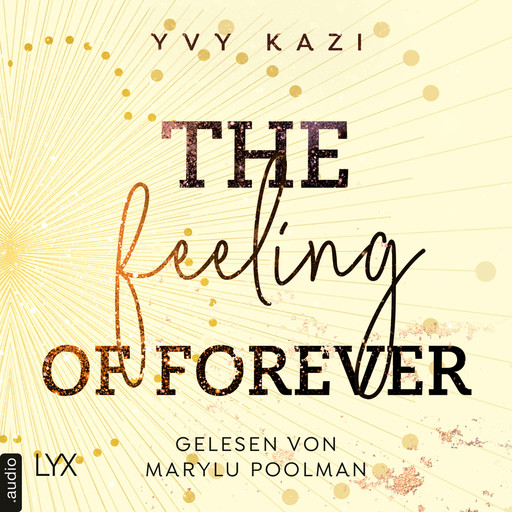 The Feeling Of Forever - St.-Clair-Campus-Trilogie, Teil 3 (Ungekürzt), Yvy Kazi