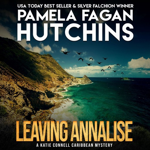 Leaving Annalise (A Katie Connell Texas-to-Caribbean Mystery), Pamela Fagan Hutchins