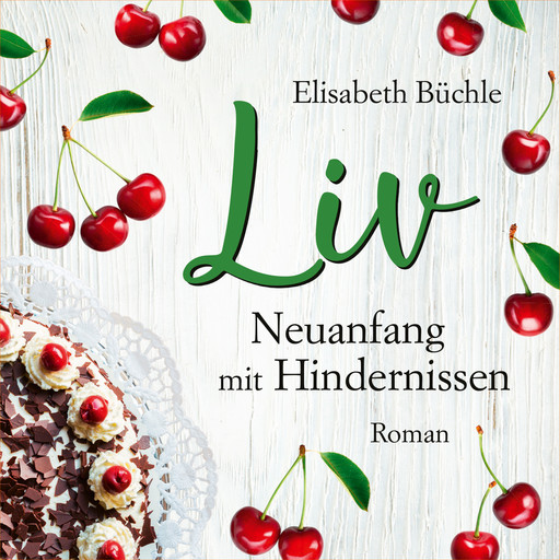 Liv - Neuanfang mit Hindernissen, Elisabeth Büchle