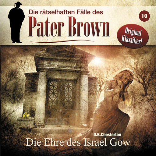 Die rätselhaften Fälle des Pater Brown, Folge 10: Die Ehre des Israel Gow, Gilbert Keith Chesterton