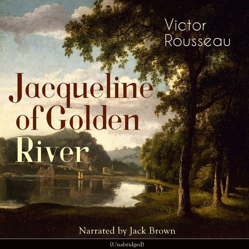 Jacqueline of Golden River, Victor Rousseau