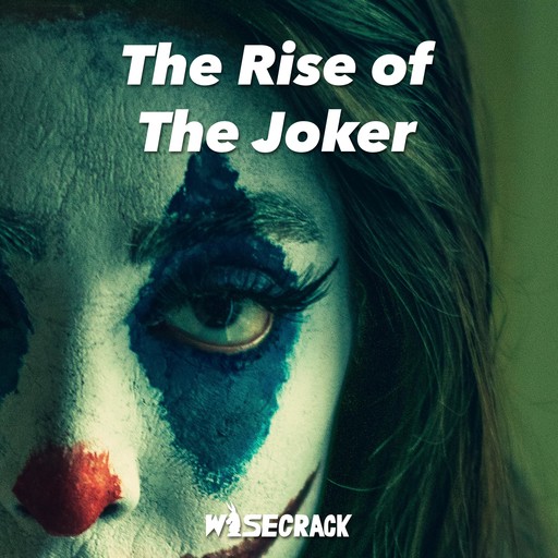 The Rise of The Joker, Wisecrack